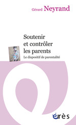 Soutenir et contrôler les parents ; le dispositif de parentalité 