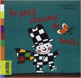 Le petit chasseur de bruits 