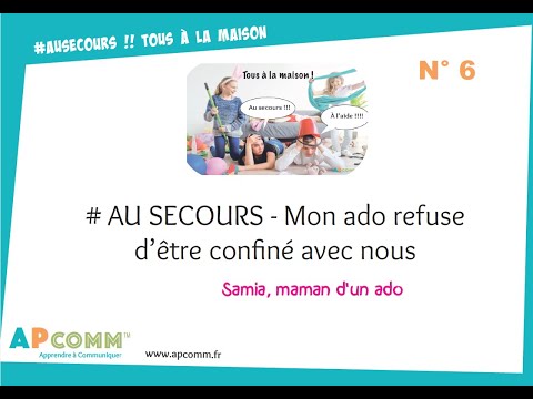 #Au secours N°6 :Mon ado refuse d'être confiné avec nous !