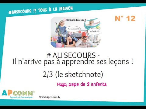 #Au Secours ! N°12 :Il n'arrive pas à apprendre ses leçons (2/3)