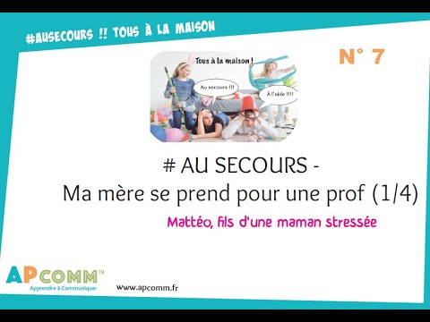 #Au Secours N°7 : Ma mère se prend pour une prof !