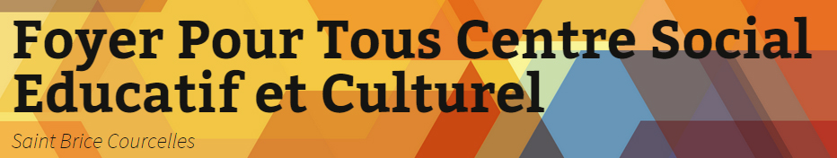 Foyer pour Tous Saint Brice Courcelles
