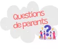 QUESTIONS DE PARENTS