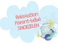 RELAXATION PARENT BEBE (SNOEZELEN)