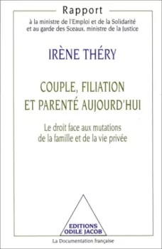 Couple, filiation et parenté aujourd’hui. Le droit face aux mutations de la famille et de la vie