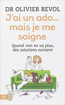 J’ai un ado... mais je me soigne : Quand rien ne va plus, des solutions existent