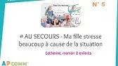 Au Secours N°5 : Ma fille stresse beaucoup à cause de la situation.