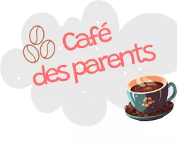 CAFÉ DES PARENTS 