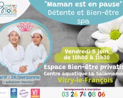 “MAMAN EST EN PAUSE” – DÉTENTE ET BIEN-ÊTRE AU SPA