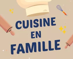 Rendez-vous des familles : cuisine !
