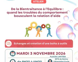 De la Bientraitance à l’Equilibre : quand les troubles du comportement bousculent la relation d’aide