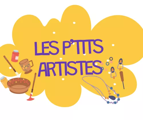 LES P’TITS ARTISTES