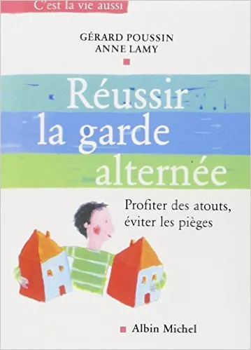 Réussir la garde alternée 